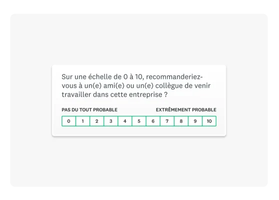 Exemple de question eNPS (employee Net Promoter Score) : « Sur une échelle de 0 à 10, recommanderiez-vous à un(e) ami(e) ou un(e) collègue de venir travailler dans cette entreprise ? »